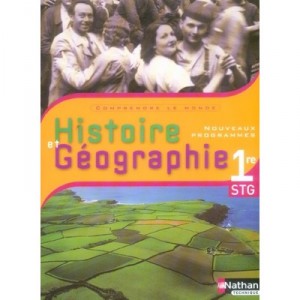 Histoire-geographie , 1ere Stg , Livre De L'eleve (edition 2006) - Collectif