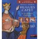 Hugues Capet Et Les Premiers Capetiens 987-1180 - Olivier Guillot