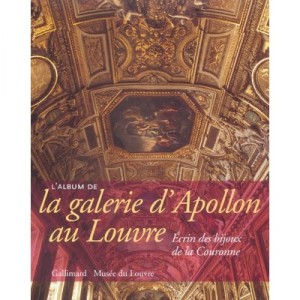 El álbum de la Galería de Apolo en el Louvre, la joya de las joyas de la Corona - Genevieve Bresc