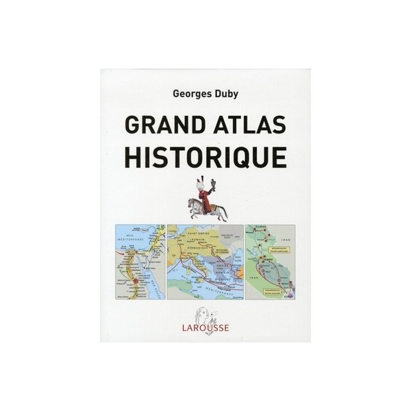 Grand atlas historique - L'histoire du monde en 520 cartes