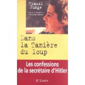 In The Wolf's Lair, The Confessions Of Hitler's Secretary - Traudl Junge, Melissa Muller