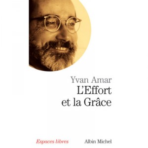 L'effort Et La Grace - Yvan Amar